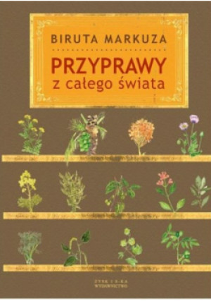 Przyprawy z całego świata - Biruta Markuza - książka  wyd. 2010