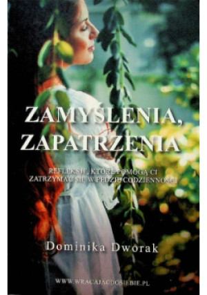 Zamyślenia, zapatrzenia - Dominika Dworak - książka  wyd. 2022