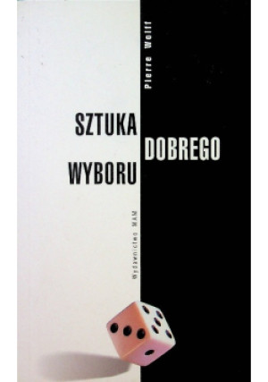 Sztuka dobrego wyboru - Pierre Wolff - książka  wyd. 2006