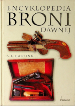 Encyklopedia Broni Dawnej - A. E. Hartnik - książka  wyd. 2004