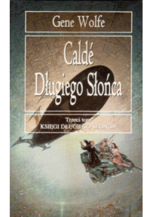 Calde długiego słońca Tom 3 - Gene Wolfe - książka fantasy wyd. 2000