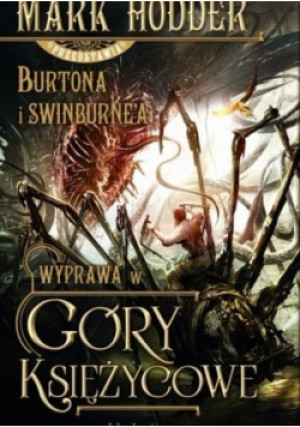 Wyprawa w Góry Księżycowe - Mark Hodder - książka fantasy wyd. 2013