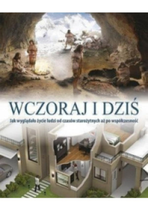 Wczoraj i dziś - książka reportaż wyd. 2015