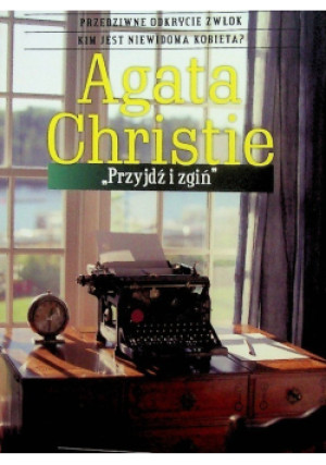 Przyjdź i zgiń - Agatha Christie - książka  wyd. 2013