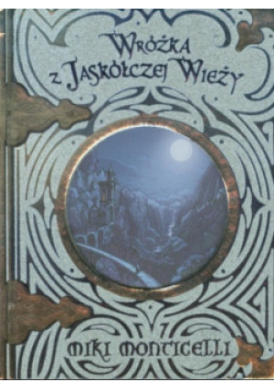 Wróżka z Jaskółczej Wieży - Miki Monticelli - książka fantasy wyd. 2012
