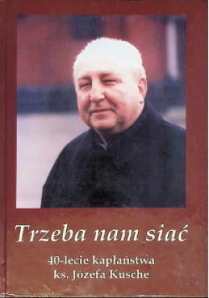 Trzeba Nam Siać - książka  wyd. 2007
