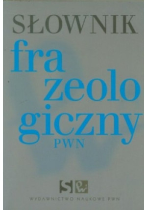 Słownik frazeologiczny PWN - Anna Kłosińska - książka  wyd. 2010