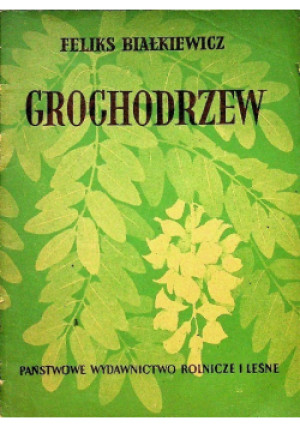 Grochodrzew - Feliks Bialkiewicz - książka  wyd. 1952