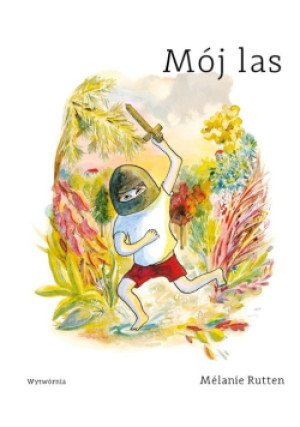 Mój las - Rutten Melanie - książka  wyd. 2019