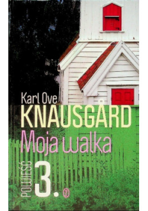 Moja walka Księga 3 - Karol Ove Knausgard - książka  wyd. 2015
