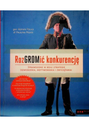 Rozgromić konkurencję - Roman Polko, Paulina Polko - książka  wyd. 2012