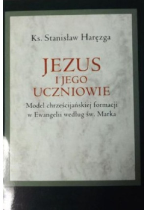 Jezus i Jego uczniowie - Stanisław Haręzga - książka  wyd. 2006