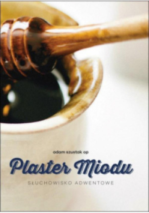 Plaster miodu. Audiobook - Adam Szustak - książka  wyd. 2015