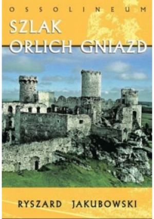 Szlak orlich gniazd - Ryszard Jakubowski - książka historyczna wyd. 2008