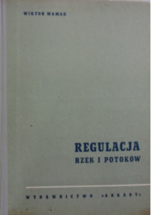 Regulacja rzek i potoków - Wiktor Mamak - książka  wyd. 1958