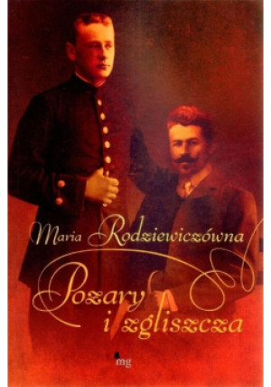 Pożary i zgliszcza - Maria Rodziewiczówna - książka  wyd. 2010