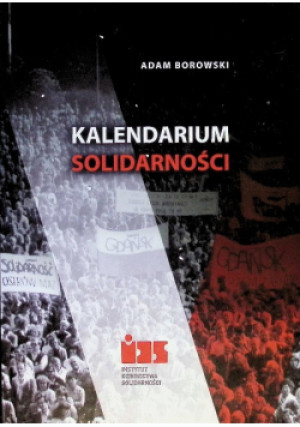 Kalendarium Solidarności - Adam Borowski - książka historyczna wyd. 2020