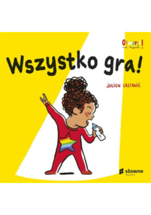Wszystko gra - Jabłońska-Kułak Katarzyna, Castani Julien, Julien - książka  wyd. 2022