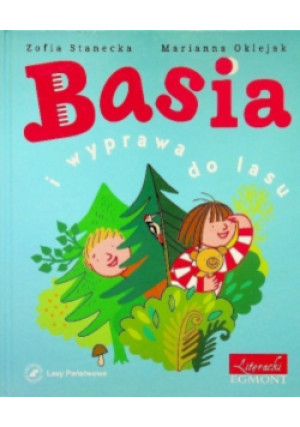 Basia i wyprawa do lasu - Marianna Oklejak, Zofia Stanecka - książka  wyd. 2015
