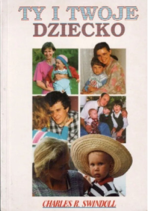 Ty i twoje dziecko - Charles R. Swindoll - książka  wyd. 1994