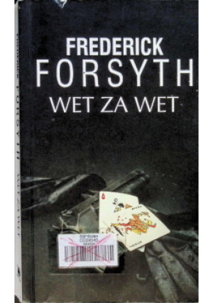 Wet za wet - Frederick Forsyth - książka  wyd. 2016