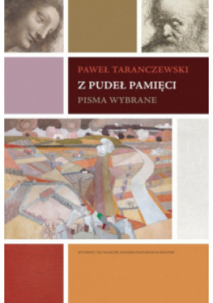 Z pudeł pamięci Pisma wybrane - Paweł Taranczewski - książka  wyd. 2023