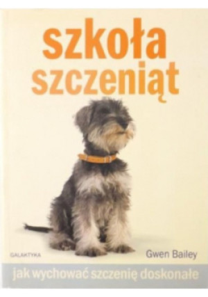 Szkoła szczeniąt - Gwen Bailey - książka  wyd. 2005