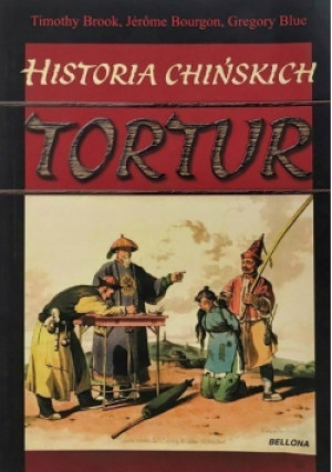 Historia chińskich tortur - Gregory Blue - książka historyczna wyd. 2010