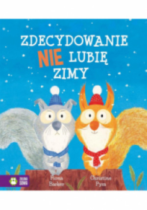 Zdecydowanie nie lubię zimy - Fiona Barker, Christine Pym - książka  wyd. 2022
