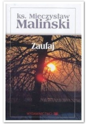 Zaufaj - Mieczysław Maliński - książka  wyd. 2004