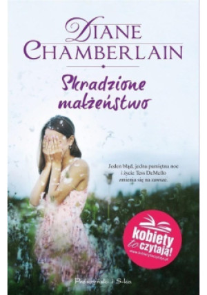 Skradzione małżeństwo - Diane Chamberlain - książka  wyd. 2018