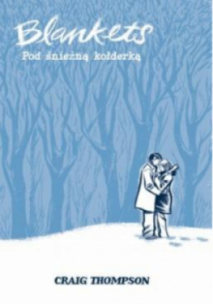 Blankets Pod śnieżną kołderką - Craig Thompson - książka  wyd. 2019