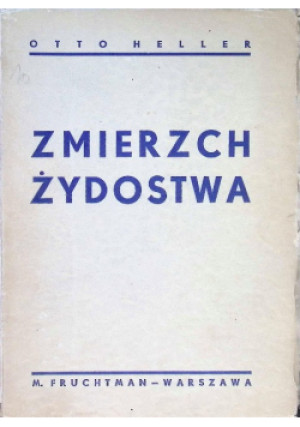 Zmierzch Żydostwa 1934r. - Otto Heller - książka  wyd. 1934
