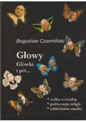 Głowy Główki i pół - Bogusław Czarmiński - książka  wyd. 2006