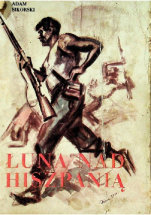 Łuna nad Hiszpanią 1938 r. - Adam Sikorski - książka  wyd. 1938