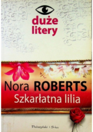 Szkarłatna lilia - Nora Roberts - książka  wyd. 2008