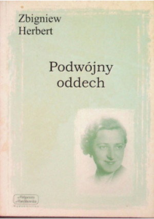 Podwójny oddech - Zbigniew Herbert - książka  wyd. 1999