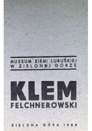 Klem Felchnerowski - książka historyczna wyd. 1988