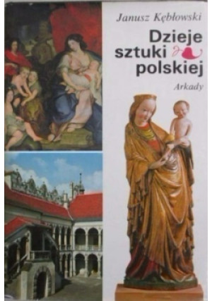 Dzieje sztuki polskiej - Janusz Kębłowski - książka  wyd. 1987