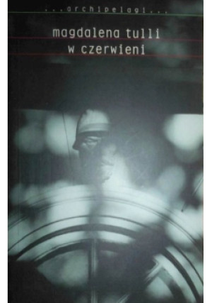 W czerwieni - Magdalena Tulli - książka historyczna wyd. 1998