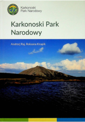 Karkonoski Park Narodowy - Andrzej Raj, Roksana Knapik - książka wyd. 2018