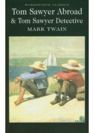 Tom Sawyer Abroad & Tom Sawyer Detective - Mark Twain - książka  wyd. 2009