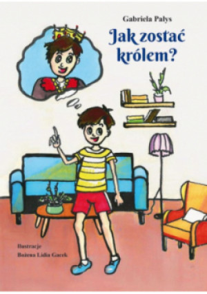 Jak zostać królem? - Pałys Gabriela - książka  wyd. 2024