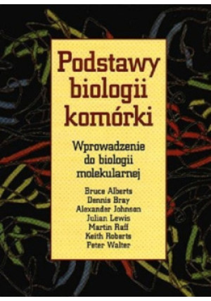Podstawy biologii komórki - książka  wyd. 1999