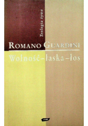 Wolność łaska los - Romano Guardini - książka  wyd. 1995