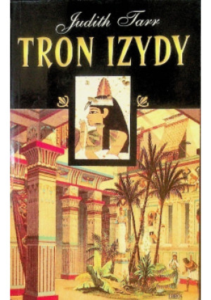 Tron izydy - Judith Tarr - książka historyczna wyd. 2002