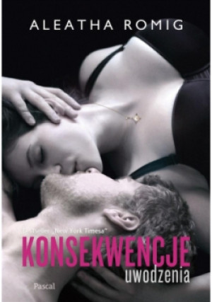 Konsekwencje uwodzenia - Aleatha Romig - książka  wyd. 2017