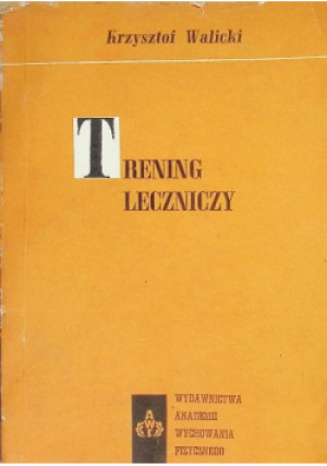 Trening leczniczy - Krzysztof Walicki - książka  wyd. 1975
