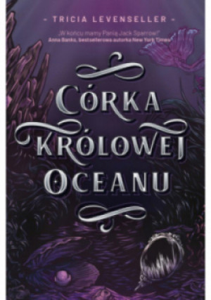 Córka Królowej Oceanu - Tricia Levenseller - książka fantasy wyd. 2022