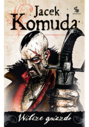 Wilcze gniazdo - Jacek Komuda - książka fantasy wyd. 2009